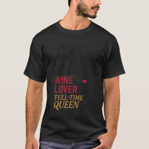 Kattmamma Vinälskare Heltid Drottning Rolig Mors D T Shirt