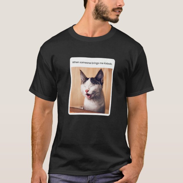 Kattmemorandum när någon ger mig Kebab T Shirt (Framsida)