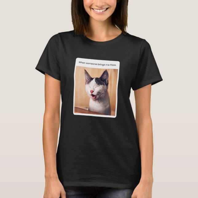Kattmemorandum när någon ger mig Pizza T Shirt (Framsida)