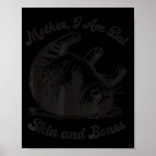Kattmoder jag är men skinn och ben poster