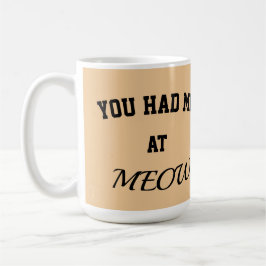 Kattmugg du hade mig på mjau kaffemugg