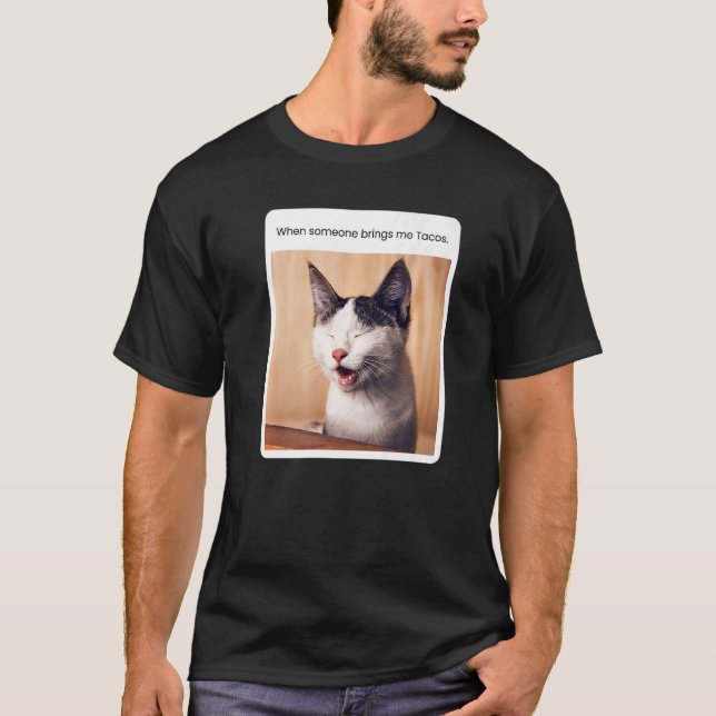 Kattnota när någon ger mig takos t shirt (Framsida)