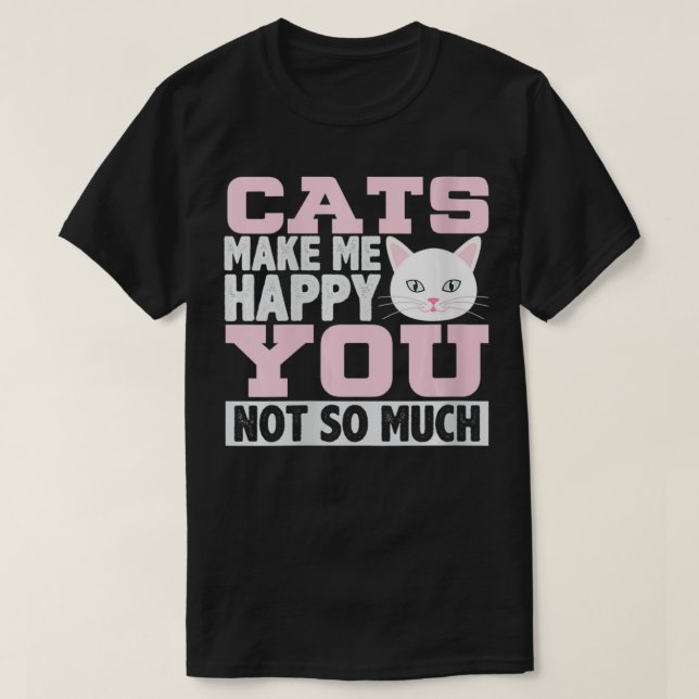 Kattor gör mig Lycklig, inte så mycket. T Shirt (Design framsida)