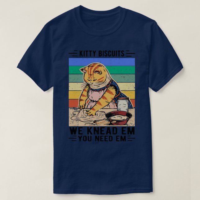 Kattunge-biscuber vi vet att du behöver Em-stift T Shirt (Design framsida)