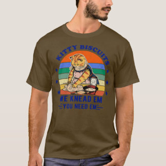 Kattunge-biscuber vi vet att du behöver Em-stift T Shirt