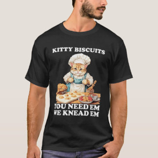 Kattunge-biscuber vi vet att du behöver mat t shirt