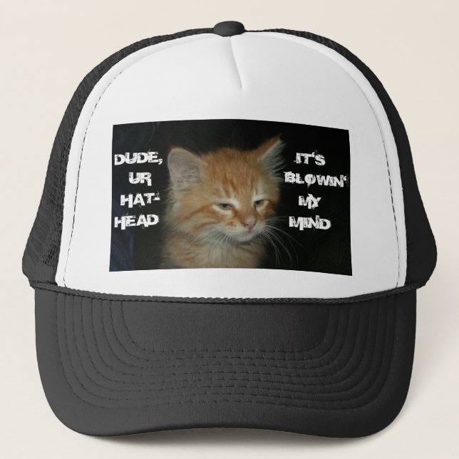 Kattunge "DUDE UR HAT HEAD IT'S BLOWIN'MY MIND" Truckerkeps (Framsida)