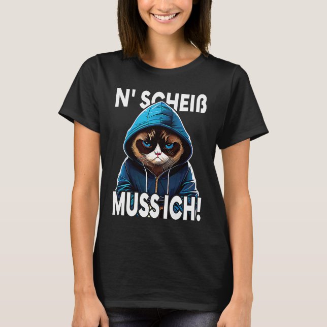 Katze Spruch Lustig Geschenk I N Scheiß muss ich   T Shirt (Framsida)