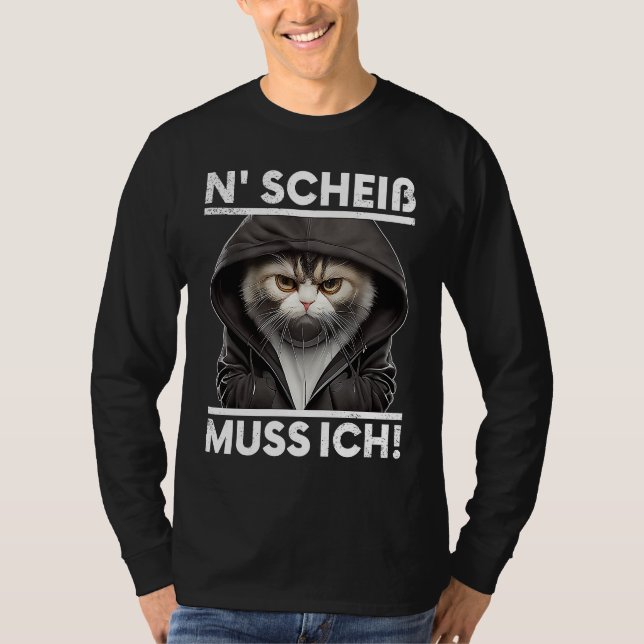 Katze Spruch Lustig Geschenk I N Scheiß muss ich T Shirt (Framsida)