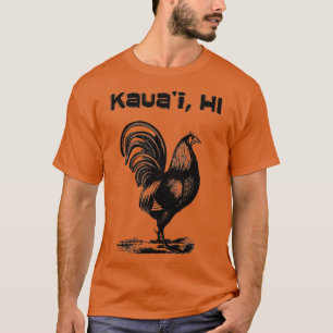 Kauai Hawaii Tupp Chicken T Shirt