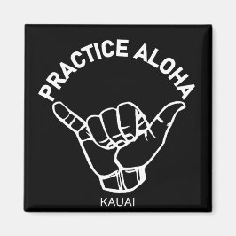 Kauai - Practice Aloha Shaka (Hitt lös) Magnet