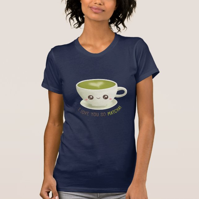 Kawaii älskar jag dig så utslagsplatsen för Matcha T-shirt (Framsida)
