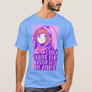 Kawaii Anime Girl Påskhare Öron I BARA Hunt fo T Shirt