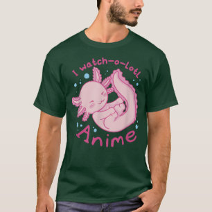 Kawaii Aolotl Cute Watch Anime Otaku Japan Manga L T Shirt