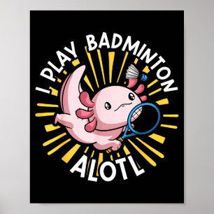 Kawaii Axolotl Skämt Rollig Jag Spelar Badminton A Poster