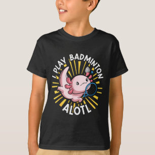 Kawaii Axolotl Skämt Rollig Jag Spelar Badminton A T Shirt