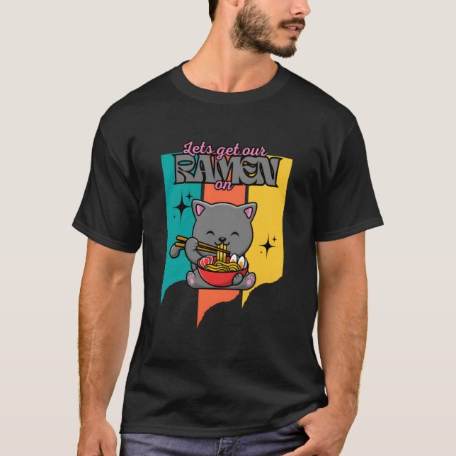 Kawaii Cat Eating Japanese Food Lets Get Our Ra On T Shirt (Framsida)