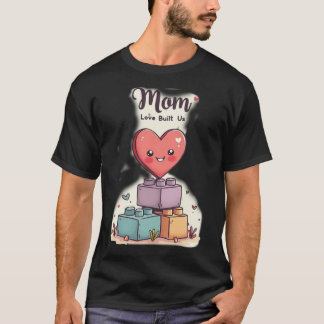 Kawaii Heart on Building Blocks MOM Love Built Us T Shirt