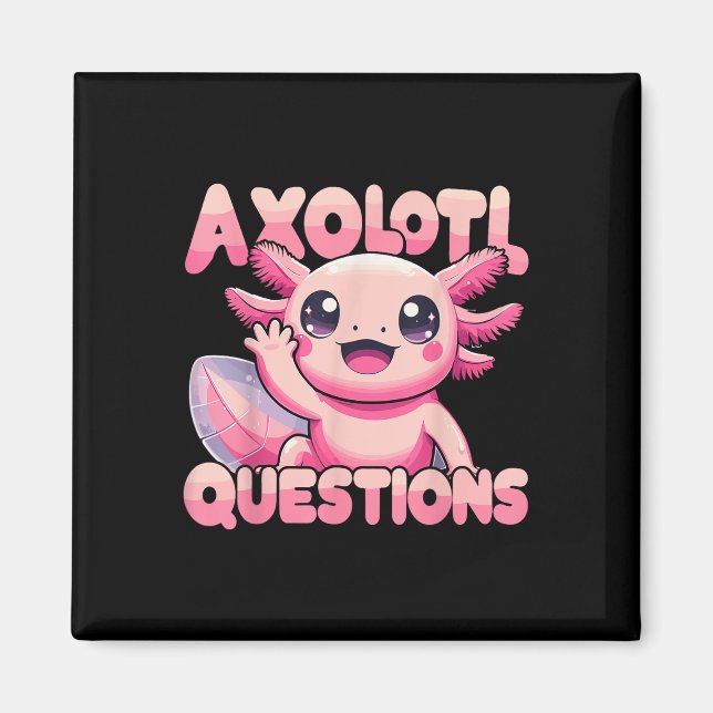 Kawaii I Axolotl Frågar Funny Axolotl Magnet (Framsidan)