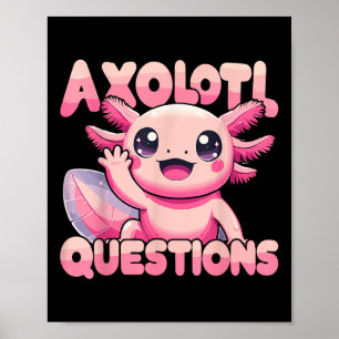 Kawaii I Axolotl Frågar Funny Axolotl Poster