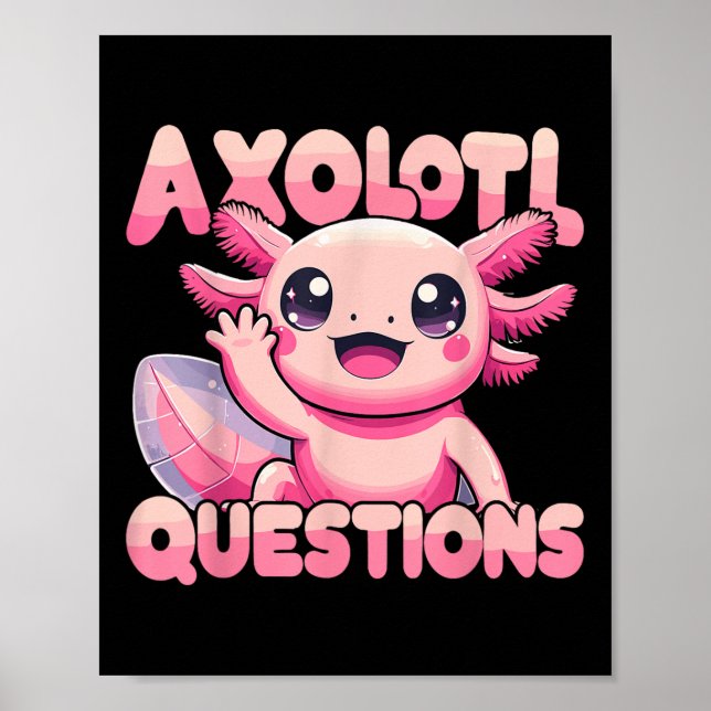 Kawaii I Axolotl Frågar Funny Axolotl Poster (Framsidan)