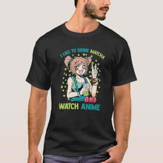 Kawaii - jag tycker om att dricka Matcha och titta T Shirt