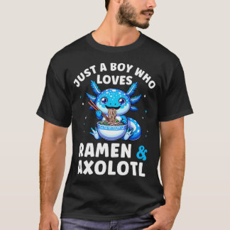 Kawaii Just A Boy Who Loves Axolotl Ramen Cutecore T Shirt