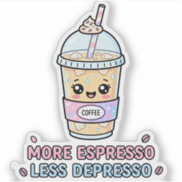 Kawaii Kaffe Roligt Mer Espresso Mindre Depresso Klistermärken