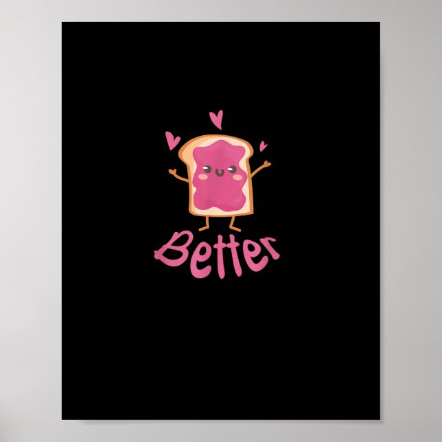 Kawaii Matching Couple Peanut Butter Jelly Better  Poster (Framsidan)