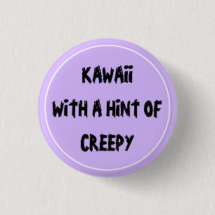 Kawaii med en gnutta vits av kreepy knapp