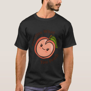 Kawaii Practice W You Peach Fruit Food Pun T Shirt