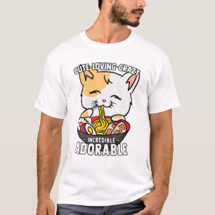 Kawaii Ramen Cat - Cute, Loving, Crazy, otrolig T Shirt