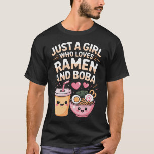 Kawaii Ramen Och Boba Bara En Tjej Som Älskar Att T Shirt