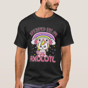 Kawaii Unicorn Funny påstår att jag är en Axolotl T Shirt