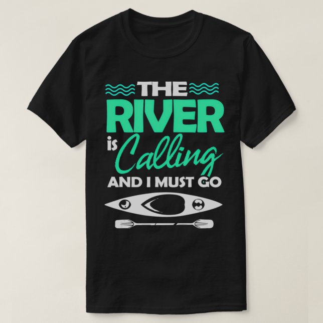 Kayak är på väg och jag måste gå. t shirt (Design framsida)