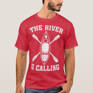 Kayak Boat Kayaker Funny Floden Calling Kaya T Shirt