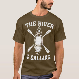 Kayak Boat Kayaker Funny Floden Calling Kaya T Shirt