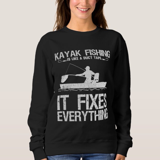 Kayak Fishing Is Like A Duct Tape It Fixes Everyth T Shirt (Framsida)
