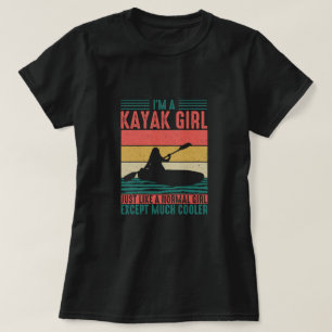 Kayak Girl but Cooler T Shirt