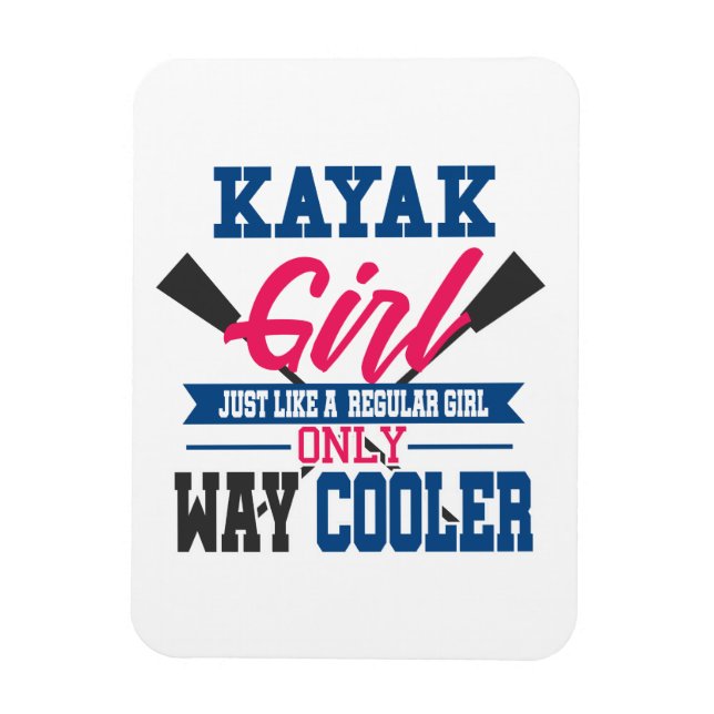 Kayak Girl Way Cooler Kayaking Kayaker Women Magnet (Vertikal)