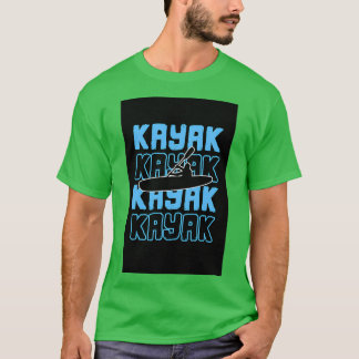 Kayak Kayaker Kayaking Raiting Paddling Canoe Gift T Shirt