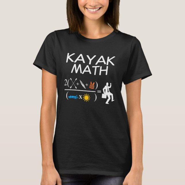 Kayak Math Kayaking Kanuing Canoeing Paddle Boatin T Shirt (Framsida)