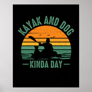 Kayak och Hund Kinda Day Day Poster