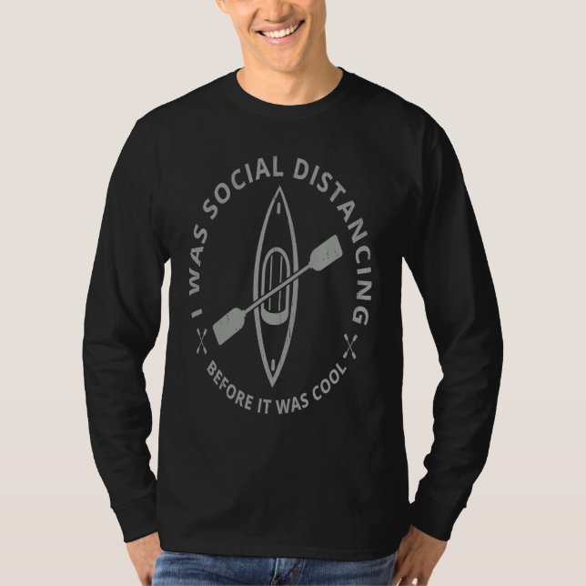 Kayak Social Distancing Before it was Cool T Shirt (Framsida)