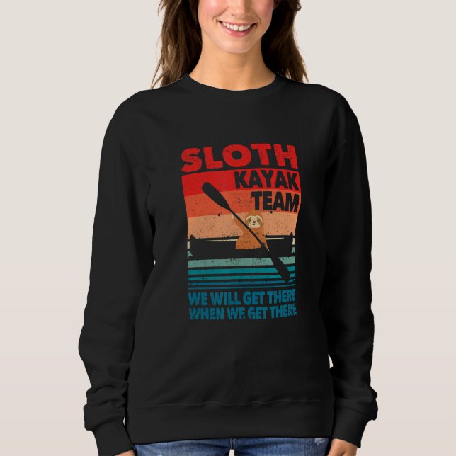 Kayaker Sloth Kayak Team We Will Get There When We T Shirt (Framsida)