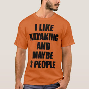 KAYAKING Älskare Funny Gift Idea Jag gillar Hobby T Shirt