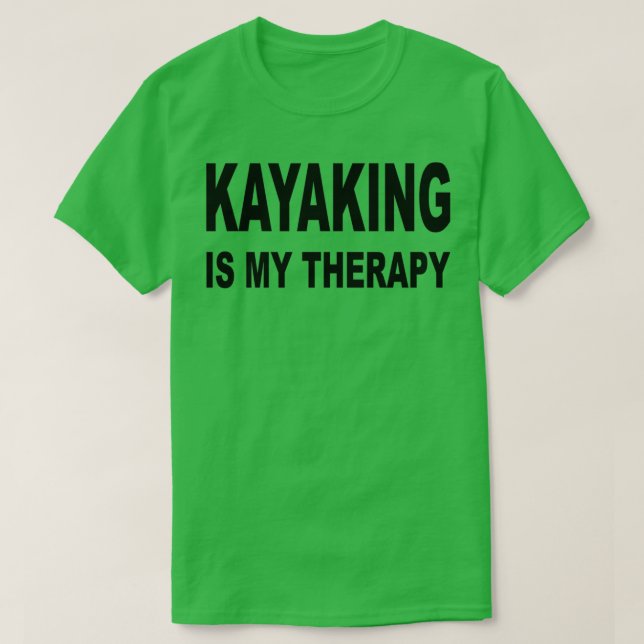 Kayaking är min terapi som kajakar älskare-gåvor r t shirt (Design framsida)