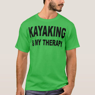 Kayaking är min terapi som kajakar älskare-gåvor r t shirt