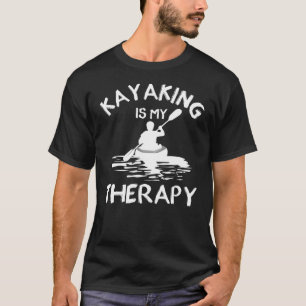 Kayaking Black and White, kayaking är min terapi. T Shirt