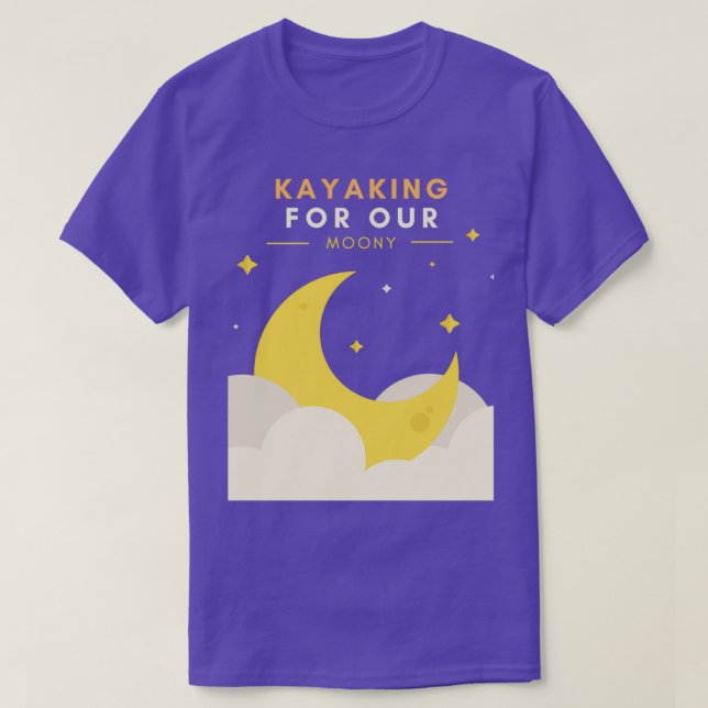 Kayaking For Our Moony  T Shirt (Design framsida)
